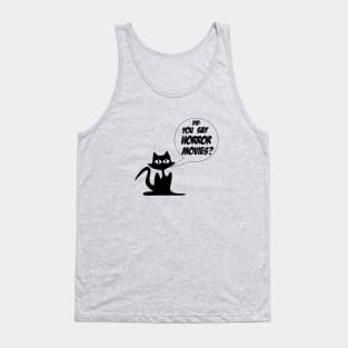 Did you say horror movies? Tank Top